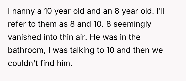 I nanny a 10 year old and an 8 year...