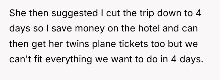 She then suggested I cut the trip down to 4...