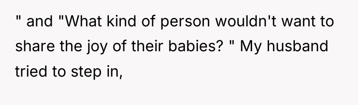 " and "What kind of person wouldn't want to share...