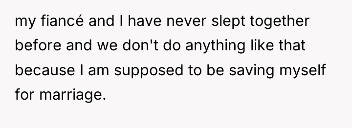 my fiancé and I have never slept together before and...