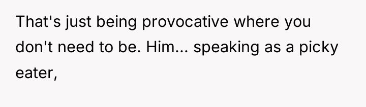 That's just being provocative where you don't need to be....
