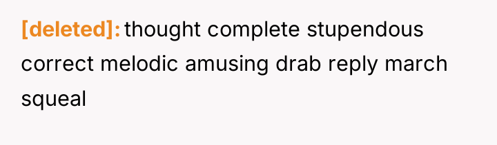 [deleted] thought complete stupendous correct melodic amusing drab reply march...