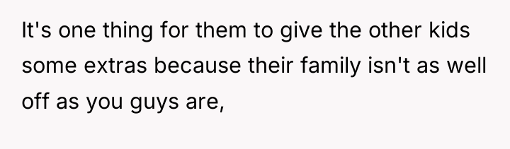 It's one thing for them to give the other kids...
