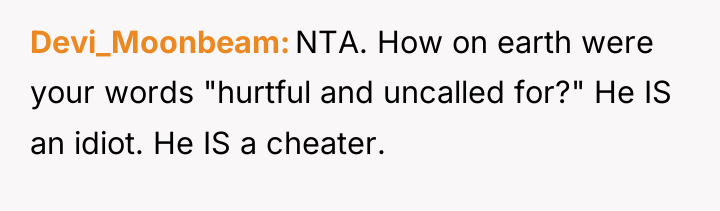 Devi_Moonbeam NTA. How on earth were your words "hurtful and...