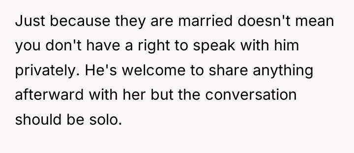 Just because they are married doesn't mean you don't have...
