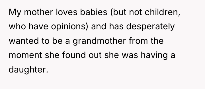 My mother loves babies (but not children, who have opinions)...