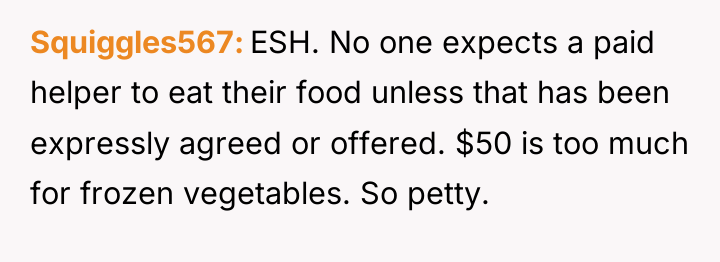 Squiggles567 ESH. No one expects a paid helper to eat...