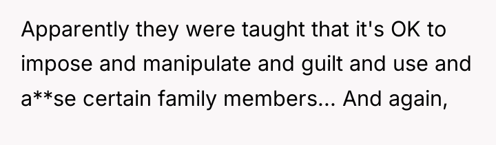 Apparently they were taught that it's OK to impose and...