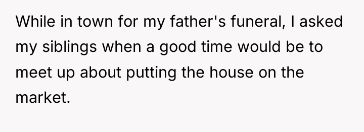 While in town for my father's funeral, I asked my...