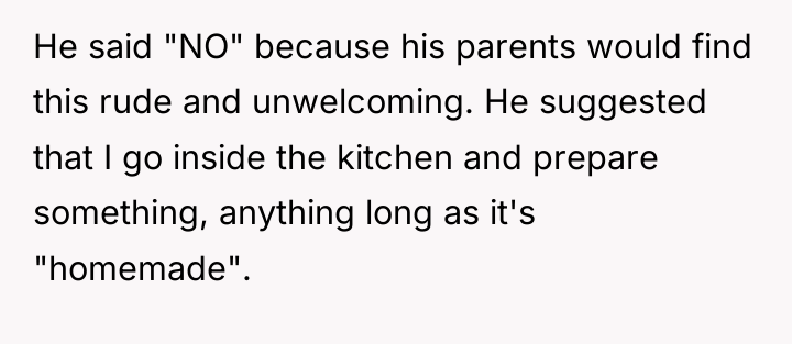 He said "NO" because his parents would find this rude...