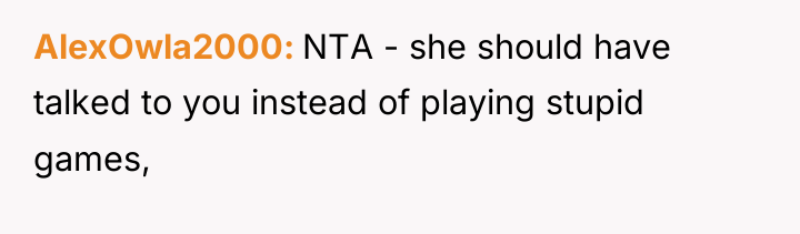 AlexOwla2000 NTA - she should have talked to you instead...
