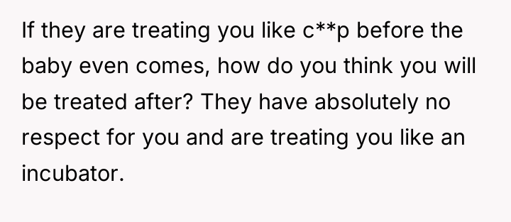 If they are treating you like c**p before the baby...