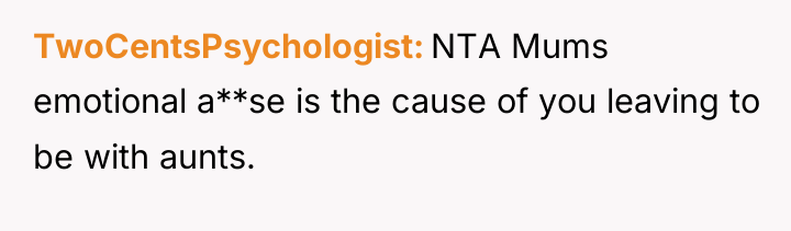 TwoCentsPsychologist NTA Mums emotional a**se is the cause of you...