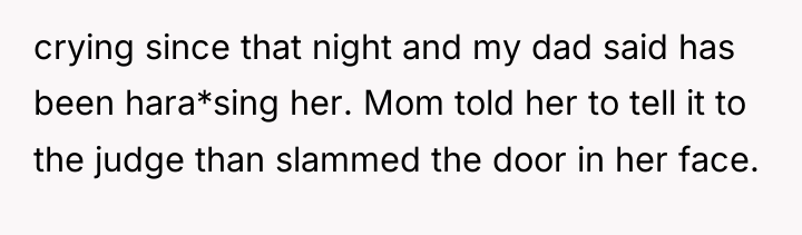 crying since that night and my dad said has been...
