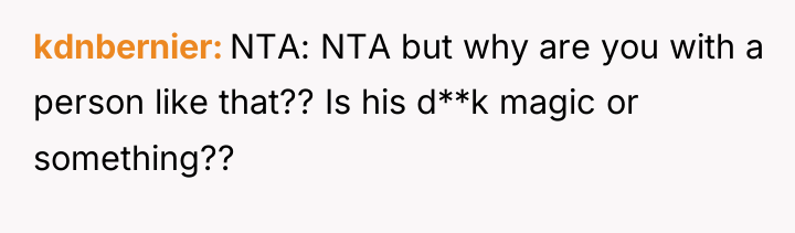 kdnbernier NTA: NTA but why are you with a person...