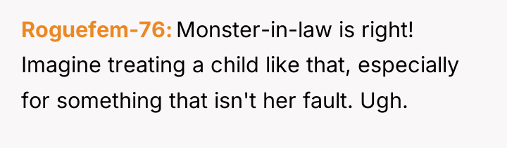 Roguefem-76 Monster-in-law is right! Imagine treating a child like that,...