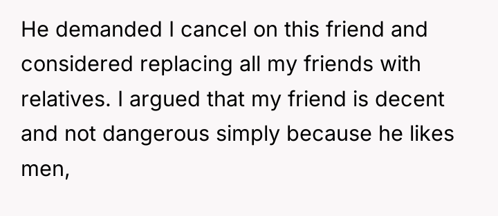 He demanded I cancel on this friend and considered replacing...