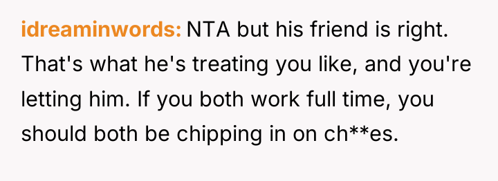 idreaminwords NTA but his friend is right. That's what he's...