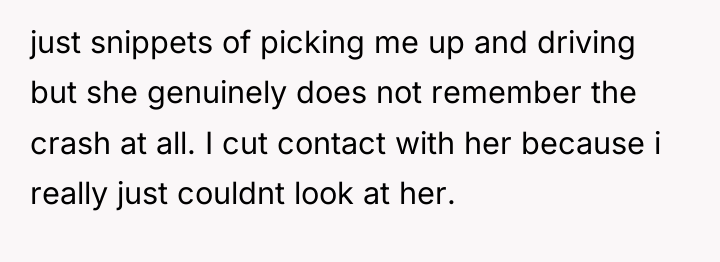 just snippets of picking me up and driving but she...