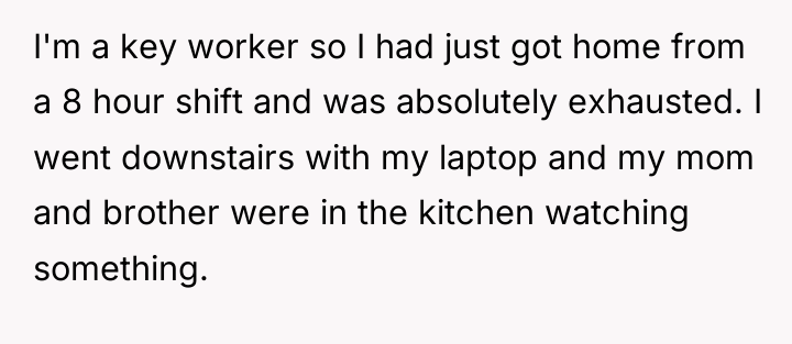 I'm a key worker so I had just got home...