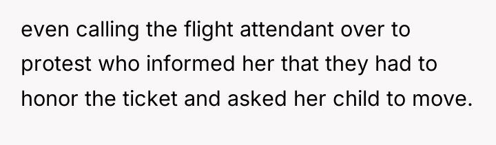 even calling the flight attendant over to protest who informed...