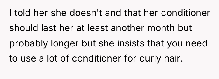 I told her she doesn't and that her conditioner should...