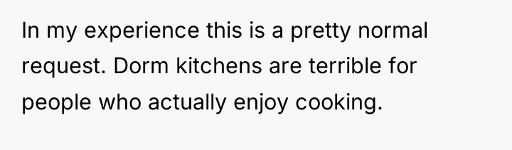 In my experience this is a pretty normal request. Dorm...