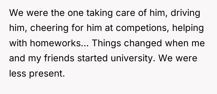 We were the one taking care of him, driving him,...