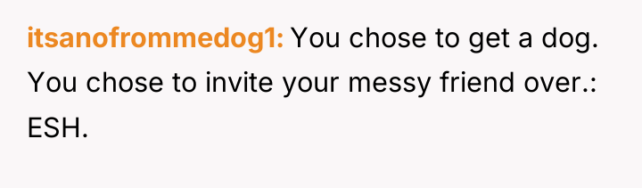 itsanofrommedog1 You chose to get a dog. You chose to...