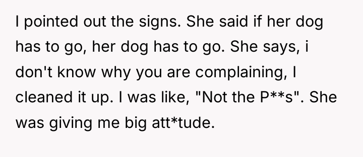 I pointed out the signs. She said if her dog...