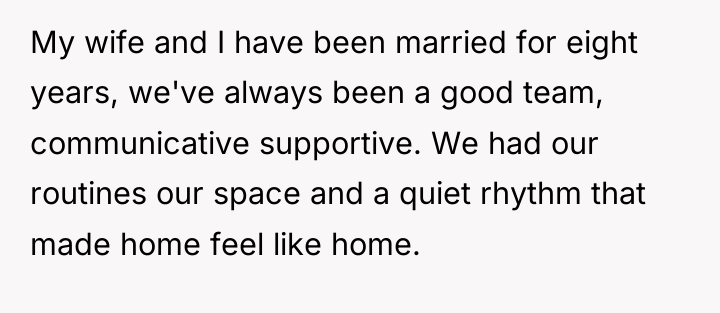My wife and I have been married for eight years,...