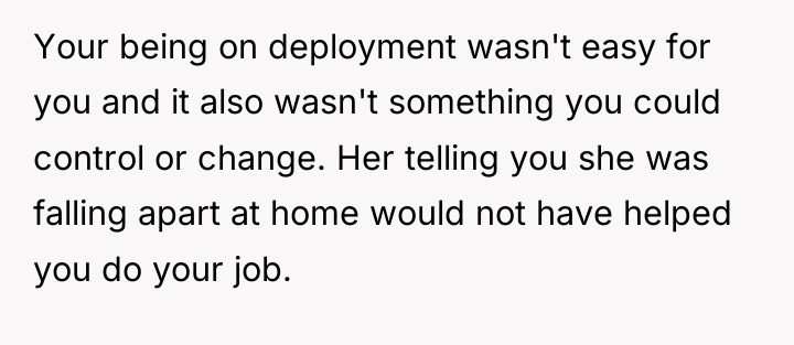 Your being on deployment wasn't easy for you and it...