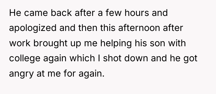 He came back after a few hours and apologized and...