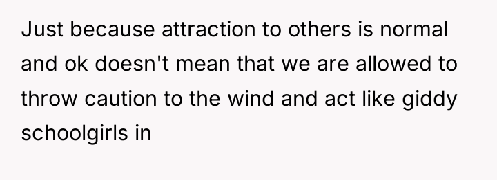 Just because attraction to others is normal and ok doesn't...