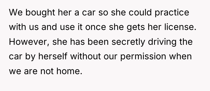 We bought her a car so she could practice with...