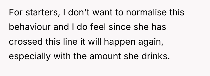 For starters, I don't want to normalise this behaviour and...