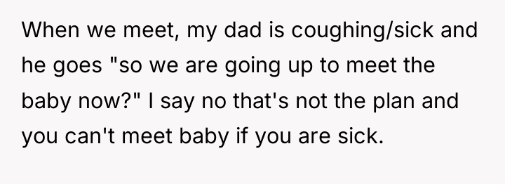 When we meet, my dad is coughing/sick and he goes...