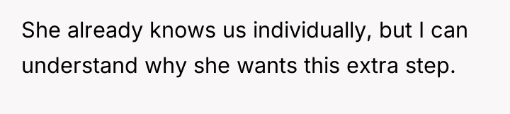She already knows us individually, but I can understand why...