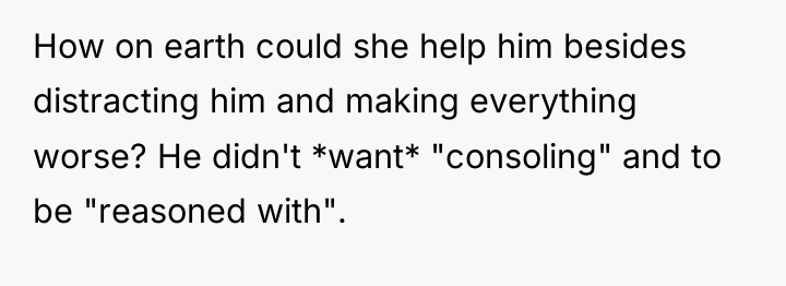 How on earth could she help him besides distracting him...