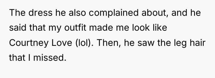 The dress he also complained about, and he said that...