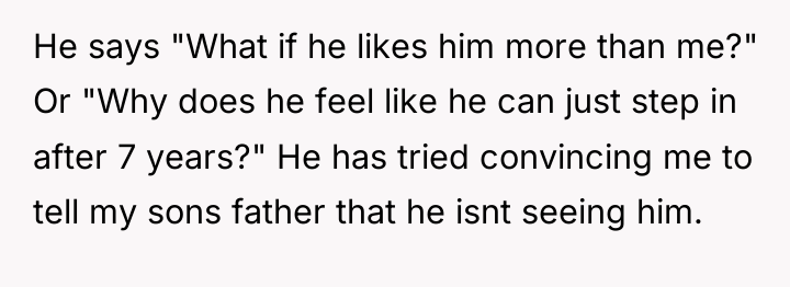 He says "What if he likes him more than me?"...
