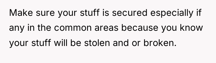Make sure your stuff is secured especially if any in...