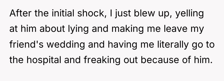 After the initial shock, I just blew up, yelling at...