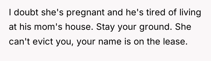 I doubt she's pregnant and he's tired of living at...