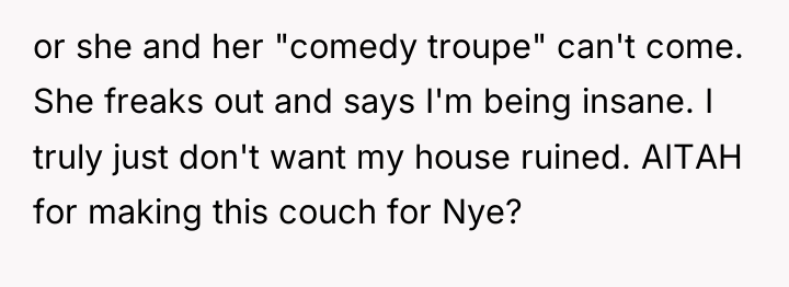 or she and her "comedy troupe" can't come. She freaks...