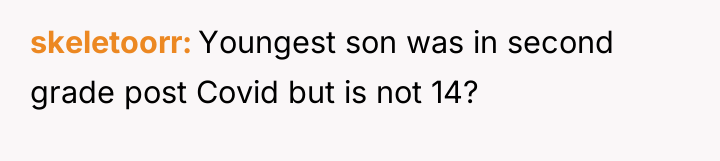 skeletoorr Youngest son was in second grade post Covid but...