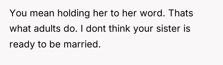 You mean holding her to her word. Thats what adults...