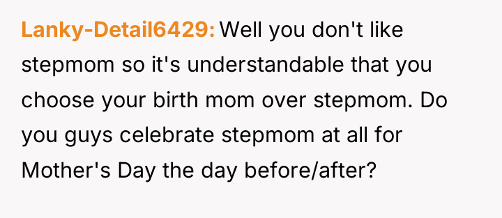 Lanky-Detail6429 Well you don't like stepmom so it's understandable that...