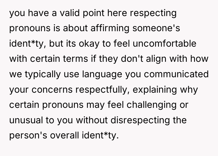 you have a valid point here respecting pronouns is about...
