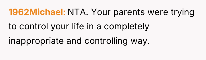 1962Michael NTA. Your parents were trying to control your life...